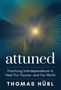 "attuned", "Practicing Interdependence to Heal Our Trauma—and Our World", "THOMAS HÜBL". Wellenlinien und Lichtstrahlen., Buch