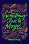 Emma Mills: Something Close to Magic, Buch