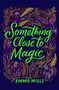Emma Mills: Something Close to Magic, Buch