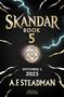 A F Steadman: Skandar 5, Buch