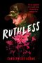 Carolyn Lee Adams: Ruthless, Buch