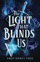 Andy Darcy Theo: Theo, A: Light That Blinds Us, Buch