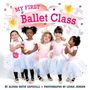 Alyssa Satin Capucilli: My First Ballet Class, Buch