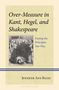 Jennifer Ann Bates: Over-Measure in Kant, Hegel, and Shakespeare, Buch