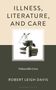 Robert Leigh Davis: Illness, Literature, and Care, Buch