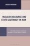 Titel: "Nuclear Discourse and State Legitimacy in Iran". Autor: Hossein Nourani. Text: "How Iran leverages its nuclear program to secure domestic support". Schlichtes Design in gedeckten Farben.