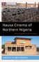 Abdalla Uba Adamu: Hausa Cinema of Northern Nigeria, Buch