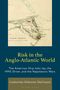 Catherine Osborne Decesare: Risk in the Anglo-Atlantic World, Buch