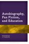 : Autobiography, Fan Fiction, and Education, Buch