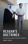 Text: REAGAN'S DOCTRINES. How the Great Communicator Transformed the Middle East. Randall Fowler. Zwei Männer stehen nebeneinander., Buch