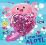 Courtney Acampora: I Love You Alotl, Buch