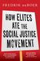 Fredrik Deboer: How Elites Ate the Social Justice Movement, Buch