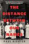 "The Untold History of America’s War on Japanese Immigrants. THE DISTANCE BETWEEN OUR NAMES. PAUL RICHTER." 
Schwarzweiß-Foto.