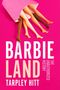 Tarpley Hitt: Barbieland, Buch