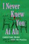 Titel: "I Never Knew You At All". Autoren: Christine Pride, Jo Piazza. Illustration: Tisch mit Flasche, Gläser und Stühlen., Buch