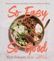 "So Easy So Good", "Delicious Recipes and Expert Tips for Balanced Eating", "Kylie Sakaida, MS, RD". Tellergericht mit Lachs., Buch