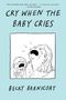 Becky Barnicoat: Barnicoat, B: Cry When the Baby Cries, Buch