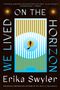 Erika Swyler: We Lived on the Horizon, Buch