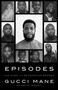 Gucci Mane: Episodes, Buch