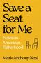 Mark Anthony Neal: Save a Seat for Me, Buch