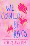 Emily Austin: We Could Be Rats, Buch