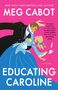 Meg Cabot: Educating Caroline, Buch