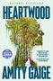 Amity Gaige: Heartwood (a Read with Jenna Pick), Buch