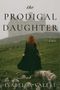 „The Prodigal Daughter“, ein Roman von Isabella Valeri. Eine Frau mit roten Haaren steht auf einem Hügel vor einem Schloss., Buch