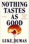 Luke Dumas: Nothing Tastes as Good, Buch