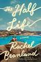 Rachel Beanland: The Half Life, Buch
