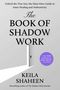 Keila Shaheen: The Book of Shadow Work, Buch