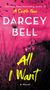Darcey Bell: All I Want, Buch