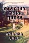 Amanda Uhle: Destroy This House, Buch