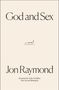 Jon Raymond: God and Sex, Buch