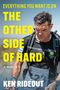 Ken Rideout: Everything You Want Is on the Other Side of Hard, Buch