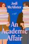 Jodi McAlister: An Academic Affair, Buch