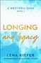 Text: "A Westwell Saga Book 2", "Longing and Legacy", "Lena Kiefer", "Internationally Bestselling Author". Hintergrund in Blau- und Weißtönen., Buch