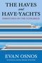 Evan Osnos: The Haves and Have-Yachts, Buch