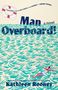 „DESTINED TO BE THE BEST BOOK OF THE SUMMER.“ – ADRIANA TRIGIANI. Titel: „Man Overboard!“. Illustration von Wasser und schwimmender Person., Buch