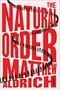 "THE NATURAL ORDER MATTHEW ALDRICH A NOVEL" in großen roten Buchstaben, umgeben von einer Reihe kleiner schwarzer Silhouetten.