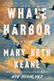 „WHALE HARBOR, A NOVEL, MARY BETH KEANE“ in großen Buchstaben, Vögel fliegen vor einem abstrakten Himmel in Blau- und Orangetönen.