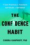 "7 Core Practices to Transform Self-Doubt to Self-Belief. THE CONFIDENCE HABIT. CINDA KAMPHOFF, PhD."  
Silhouette mit Umhang., Buch