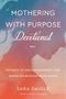 Sara Daigle: Mothering with Purpose Devotional, Buch