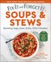 Fix-It and Forget-It Soups & Stews: Nourishing Soups, Stews, Broths, Chilis & Chowders, Buch