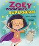 "ZOEY ZOOMBECK, SUPERHERO" in großer Schrift. Ein fröhliches Mädchen mit lila Umhang tanzt neben einer staunenden Katze.