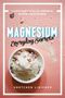 Gretchen Lidicker: Magnesium: Everyday Secrets: A Lifestyle Guide to Nature's Relaxation Mineral, Buch