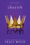 Tracy Wolff: Cherish, Buch