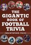 „The Gigantic Book of Football Trivia“ von Christopher Price, Text auf braunem Muster, umgeben von 8 Football-Spielern., Buch