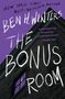 Ben H Winters: The Bonus Room, Buch