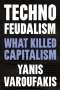 Yanis Varoufakis: Technofeudalism, Buch